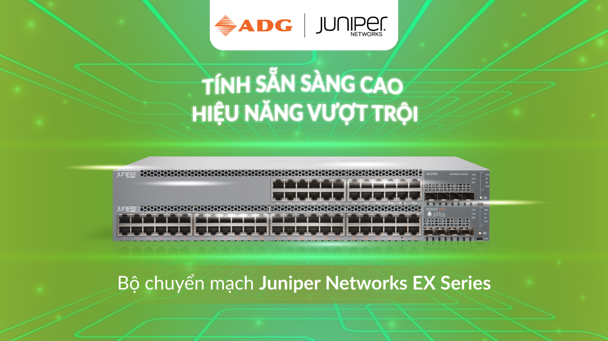 Giải pháp mạng Juniper Networks – Hệ thống mạng doanh nghiệp